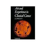 Art and Experience in Classical Greece by Jerome Jordan Pollitt, 9780521096621