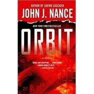 Orbit; A Novel by John J. Nance, 9780743476621