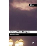 Berkeley's 'Three Dialogues' A Reader's Guide by Garrett, Aaron, 9780826496621