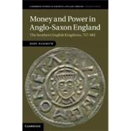 Money and Power in Anglo-Saxon England by Naismith, Rory, 9781107006621