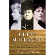 Gilded Suffragists by Neuman, Johanna, 9781479806621