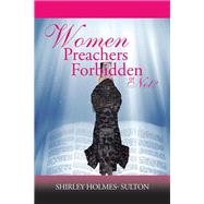 Women Preachers Forbidden or Not? by Holmes- Sulton, Shirley, 9781490766621