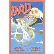 The Dad Dialogues by Bowering, George; Demers, Charles, 9781551526621