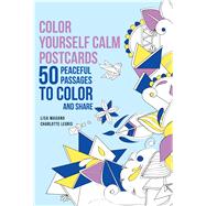 Color Yourself Calm Postcards 50 Peaceful Passages to Color and Share by Magano, Lisa, 9781626866621