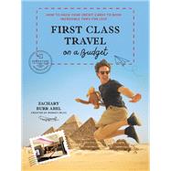 First Class Travel on a Budget by Zachary Abel, 9781645676621