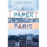 The Paper Girl of Paris by Taylor, Jordyn, 9780062936622