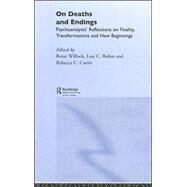 On Deaths and Endings: Psychoanalysts' Reflections on Finality, Transformations and New Beginnings by Willock; Brent, 9780415396622