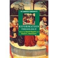 The Cambridge Companion to Reformation Theology by Edited by David Bagchi , David C. Steinmetz, 9780521776622