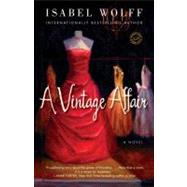 A Vintage Affair A Novel by Wolff, Isabel, 9780553386622