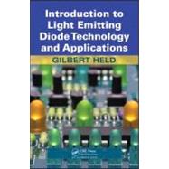 Introduction to Light Emitting Diode Technology and Applications by Held; Gilbert, 9781420076622