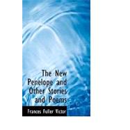The New Penelope and Other Stories and Poems by Victor, Frances Fuller, 9781426496622