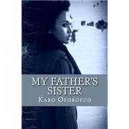 My Father's Sister by Oforofuo, Karo, 9781503096622
