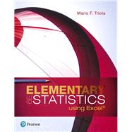 Elementary Statistics Using Excel by Triola, Mario F., 9780134506623
