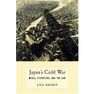 Japan's Cold War by Sherif, Ann, 9780231146623
