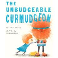 The Unbudgeable Curmudgeon by Burgess, Matthew; Woodcock, Fiona, 9780399556623