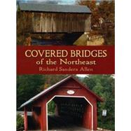 Covered Bridges of the Northeast by Richard Sanders Allen, 9780486436623