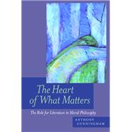 The Heart of What Matters by Cunningham, Anthony, 9780520226623