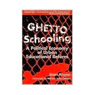Ghetto Schooling by Anyon, Jean, 9780807736623