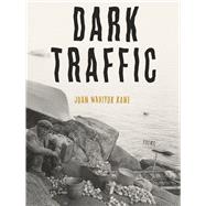 Dark Traffic by Joan Naviyuk Kane, 9780822966623