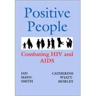 Positive People by Mayo-Smith, Ian; Wyatt-Morley, Catherine, 9781412076623