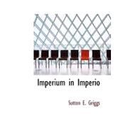 Imperium in Imperio : A Study of the Negro Race Problem by Griggs, Sutton E., 9781426486623