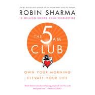 The 5 Am Club by Sharma, Robin, 9781443456623