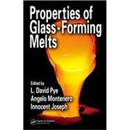 Properties of Glass-Forming Melts by Pye; David, 9781574446623