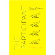 The Participant by Kelty, Christopher M., 9780226666624