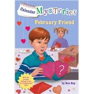 Calendar Mysteries #2: February Friend by ROY, RONGURNEY, JOHN STEVEN, 9780375856624