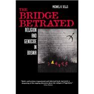 The Bridge Betrayed by Sells, Michael A., 9780520216624