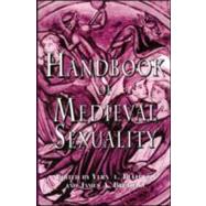 Handbook of Medieval Sexuality by Bullough,Vern L., 9780815336624
