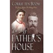 In My Father's House by Ten Boom, Corrie, 9780984636624