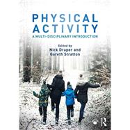 Physical Activity: A multi-disciplinary introduction by Draper, Nick, 9781138696624