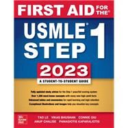 First Aid for the USMLE Step 1 2023 by Tao Le; Vikas Bhushan; Connie Qiu; Anup Chalise; Panagiotis Kaparaliotis, 9781264946624