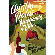 Auntie Poldi and the Vineyards of Etna by Giordano, Mario, 9781432866624