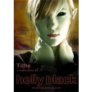 Tithe : A Modern Faerie Tale by Black, Holly, 9781439106624