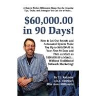 $60,000. 00 in 90 Days! by Rohleder, T. J., 9781933356624