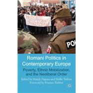 Romani Politics in Contemporary Europe Poverty, Ethnic Mobilization, and the Neo-liberal Order by Trehan, Nidhi; Sigona, Nando, 9780230516625