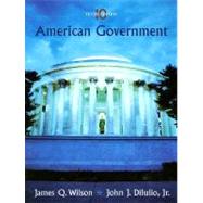 American Government Institutions and Policies by Wilson, James Q.; DiIulio, Jr., John J., 9780618556625