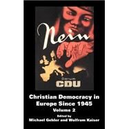 Christian Democracy in Europe Since 1945: Volume 2 by Kaiser; Wolfram, 9780714656625