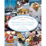 Providence & Rhode Island Chef's Table Extraordinary Recipes from the Ocean State by Beaulieu, Linda; Weems  , Al, 9780762796625