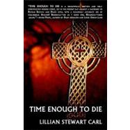 Time Enough to Die by Carl, Lillian Stewart, 9780809556625