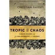 Tropic of Chaos by Christian Parenti, 9781568586625