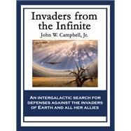 Invaders from the Infinite by Campbell, John W., Jr., 9781604596625