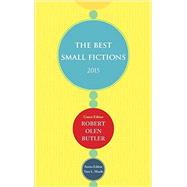 The Best Small Fictions 2015 by Masih, Tara L (Editor), Butler, Robert Olen, 9781938466625