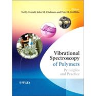 Vibrational Spectroscopy of Polymers Principles and Practice by Everall, Neil J.; Griffiths, Peter R.; Chalmers, John M., 9780470016626
