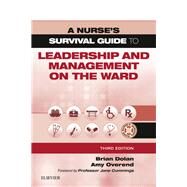 A Nurse's Survival Guide to Leadership and Management on the Ward by Dolan, Brian; Overend, Amy, 9780702076626
