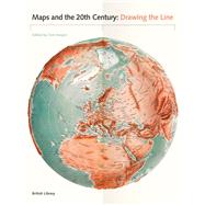 Maps and the 20th Century: Drawing the Line by Harper, Tom, 9780712356626