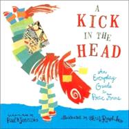 Kick in the Head : An Everyday Guide to Poetic Forms by JANECZKO, PAUL B.RASCHKA, CHRIS, 9780763606626