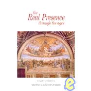 The Real Presence Through the Ages: Jesus Adored in the Sacrament of the Altar by Gaudoin-Parker, Michael L., 9780818906626